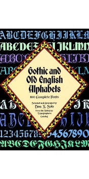 Gothic and Old English Alphabets: 100 Complete Fonts