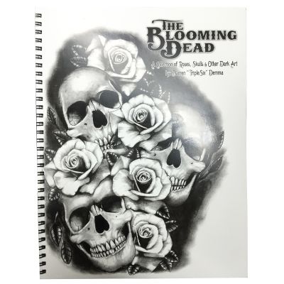 The Blooming Dead - A Collection of Roses, Skulls & Other Dark Art by Darren Demma